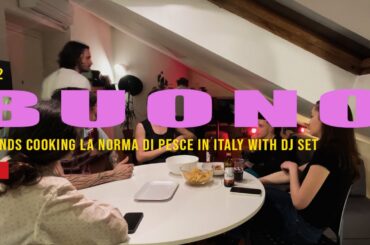 Friends cooking LA NORMA DI PESCE in ITALY with DJ-Set