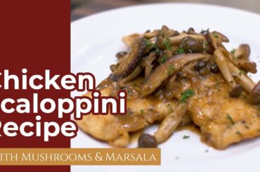 Chicken Scallopini Recipe with Marsala and Mushrooms