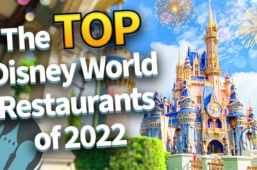 The Top Disney World Restaurants of 2022