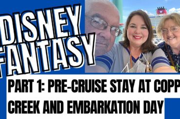 May 2022 Disney Fantasy Eastern Caribbean Cruise Part 1: Copper Creek and Embarkation Day