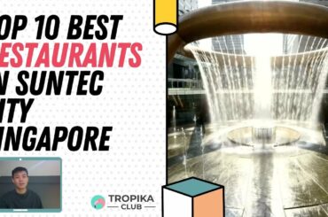 Top 10 Best Restaurants at Suntec City