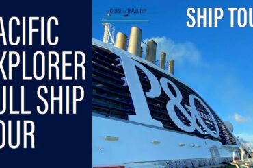 NEW Pacific Explorer Ship Tour - 2022 Top to Bottom plus Dining Review