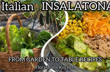 Garden to table Recipe 1: Italian INSALATONA, one of the Italian fresh salads made as a main dish.