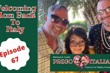 Calabria Italy - Scalea -  Welcoming Mom Back To Italy -Episode 67