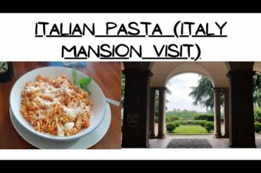 FRESH & EASY Delicious Italian PASTA with Mansion Visit in Italy