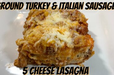 Easy & Delicious Turkey Lasagna Recipe | Simple Homemade Lasagna | Ground Turkey, Italian Sausage |