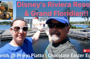 Disney's Riviera Resort Primo Piatto Quick Service | Grand Floridian Resort Chocolate Easter Eggs!!