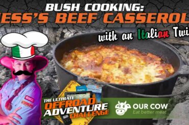 BUSH COOKING: Jess's Camp Oven Casserole (with an Italian twist!)