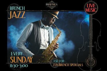RUSTICA LOUNGE BAR & RESTAURANT SUNDAY JAZZ BRUNCH