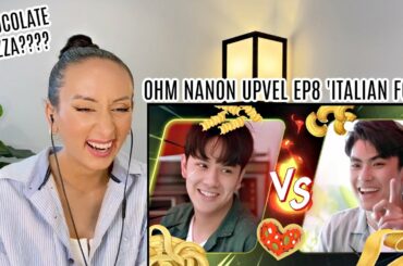 OHM NANON UPVEL EP.8 REACTION | Cooking Italian Food Pasta & Chocolate Pizza?