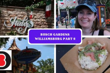 Busch Gardens Williamsburg Food & Wine Festival Cont'd With Italy, Greece & More | Part 2 | May 2022