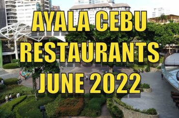 Ayala Cebu Restaurants June 2022