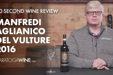 Re Manfredi Aglianico del Vulture 2016 | 30 Seconds Wine Review