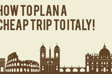 How to plan a cheap trip to Italy - Best Places To Visit - Best Travel Deals@www.tripsandguides.com