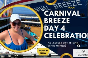 Carnival Breeze - Day 4 - Last Sea Day Celebration! - May 8th 2022