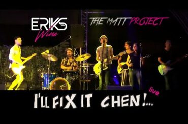 EriKs Wine & The Matt Project - I'll Fix It, Chen! (LIVE)