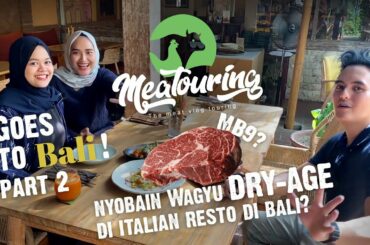 Meatouring Goes to Bali - Part 2 (Cobain Dry Age Wagyu Ribeye MB5 at Cibo, Italian resto in Bali?)