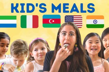Meals KIDS Love Around the World (Sierra Leone, Azerbaijan, India, USA, Italy)