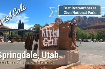 Springdale, Utah | Where to Eat Zion | Best Restaurants | Whiptail Grill | Bit & Spur | Spotted Dog
