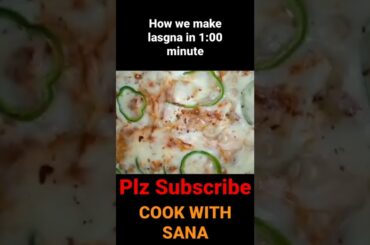 HOW WE MAKE LASGANIA IN 1:00 MINUTE FULL RECIPE | #cookwithsana