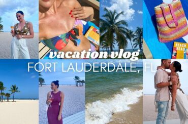 COME ON VACATION WITH ME! VACATION VLOG - Fort Lauderdale Florida, going out to dinners, outfits