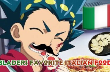 Beyblade Burst characters Favorite Italian food