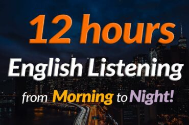 12 hours of English Listening Practice Level 1 - From morning to night !