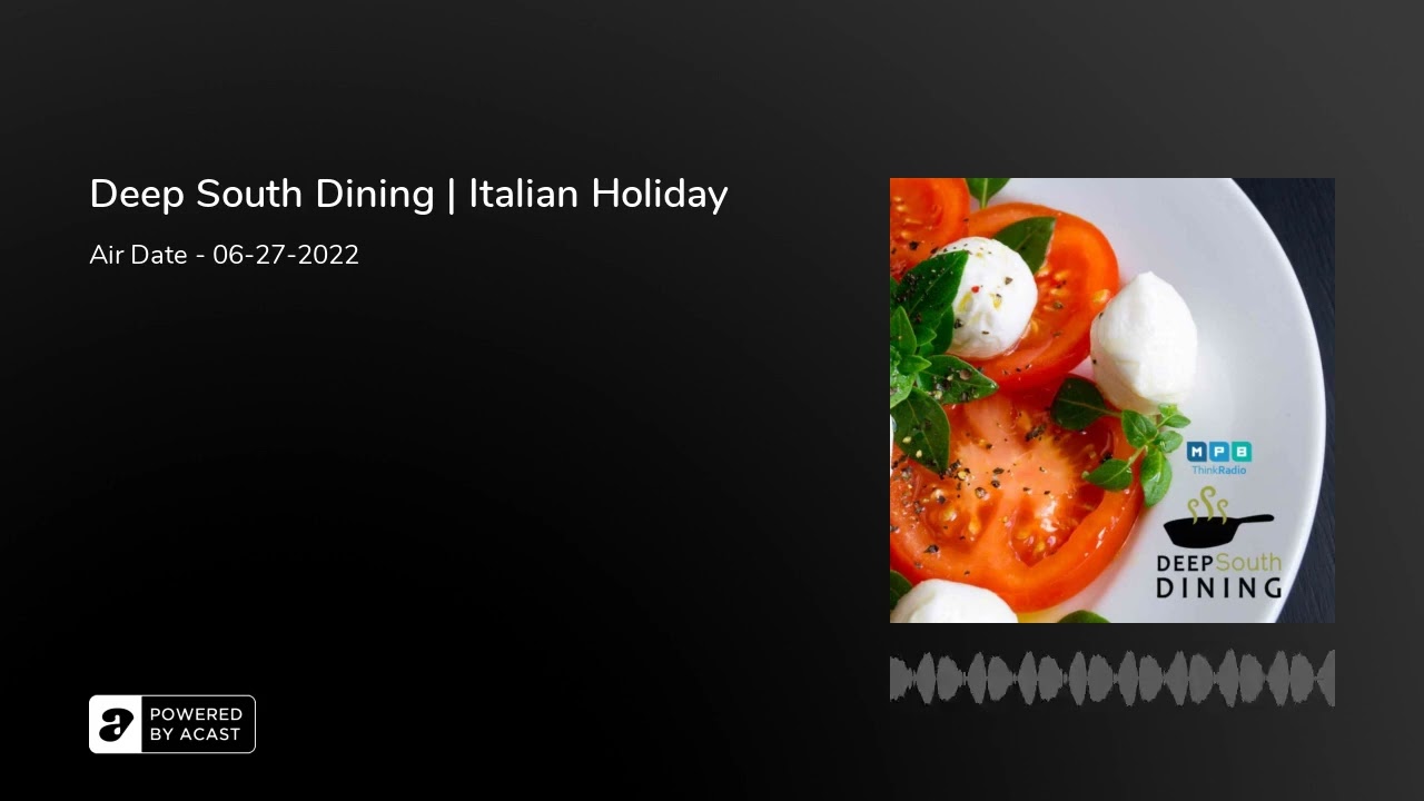 Deep South Dining | Italian Holiday Deep South Dining | Italian Holiday