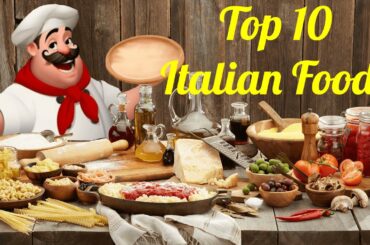Top 10 Italian Foods