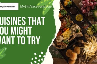 MySittivacations || Popular Cuisines Around The World