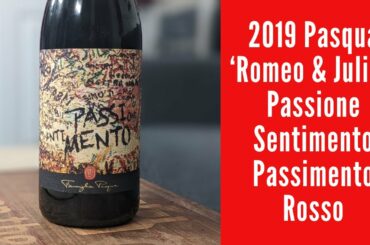 2019 Pasqua ‘Romeo & Juliet’ Passione Sentimento Passimento Rosso Wine Review