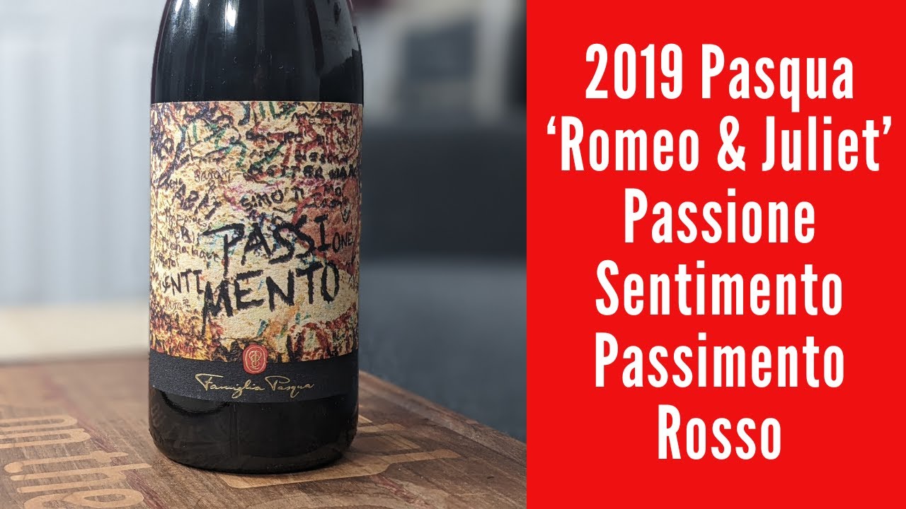 2019 Pasqua ‘Romeo & Juliet’ Passione Sentimento Passimento Rosso Wine Review 2019 Pasqua ‘Romeo & Juliet’ Passione Sentimento Passimento Rosso Wine Review