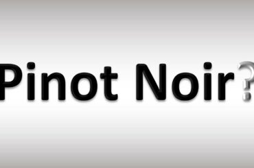 How to Pronounce Pinot Noir?