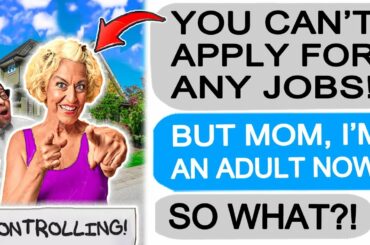 Karen Mom Won't Let Me Get a Job!  r/EntitledPeople