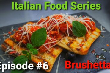 How to Make BUSCHETTA - Italian Food Series - Episode 6