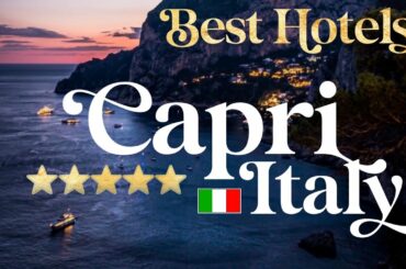 CAPRI, ITALY | Top 10 Best Hotels & Luxury Resorts on the Island of Capri, Italia