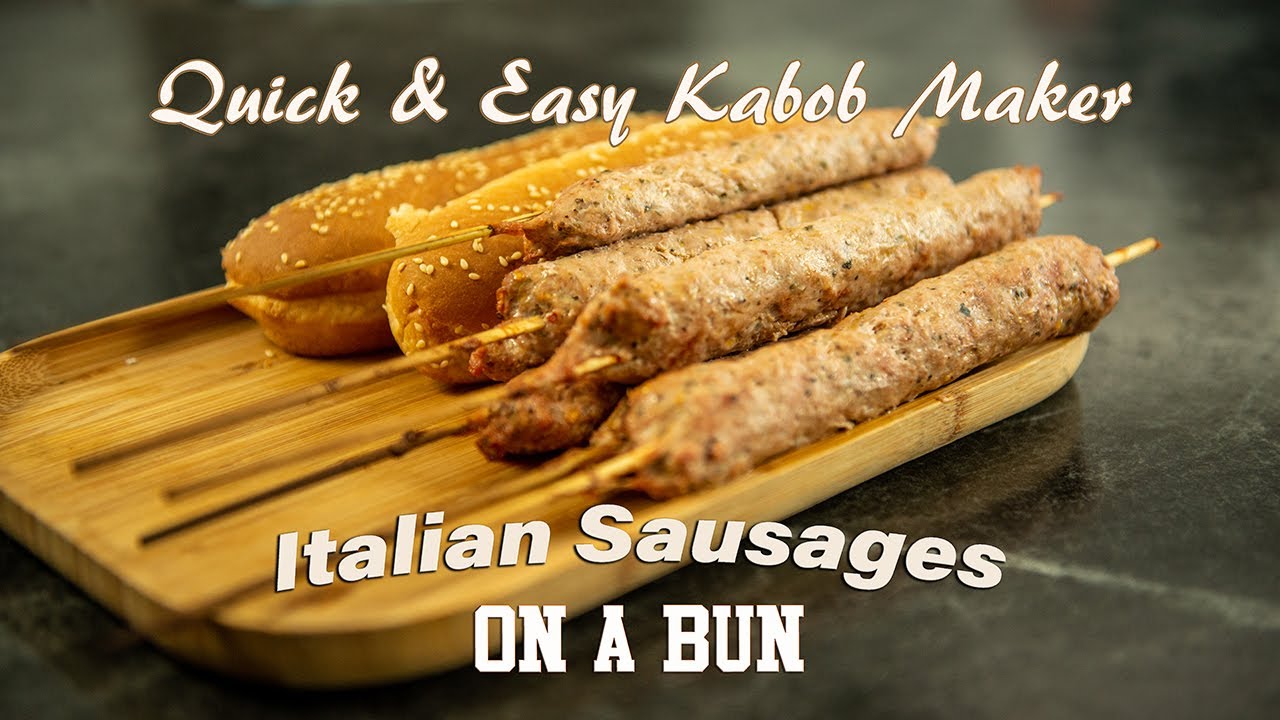 Quick & Easy Kabob Maker Italian Sausage on a Bun Quick & Easy Kabob Maker Italian Sausage on a Bun