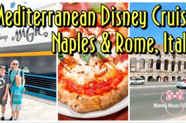 Disney Cruise: A Day in Naples & Rome, Italy! Mediterranean Cruise