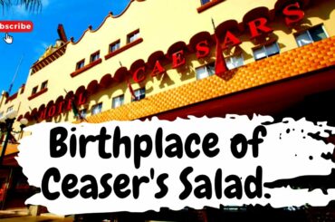 The Original Ceaser Salad in Tijuana Mexico - Home of Ceaser's Salad - Caesar Restaurant - Mama Meta