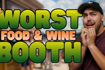 The WORST Booth at Epcot's Food & Wine Festival! *DON'T GO HERE*