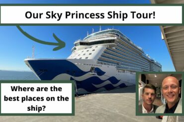 Our First Ever Cruise Ship Tour! Sky Princess Ship Tour! Where are the best places on the ship?