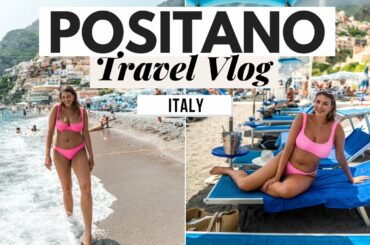 Positano Italy Vlog 2022: Back Again on the Amalfi Coast - Dana Berez