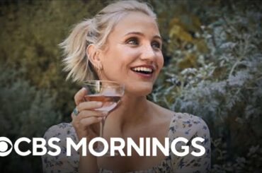 Cameron Diaz on her shift in priorities, new wine brand