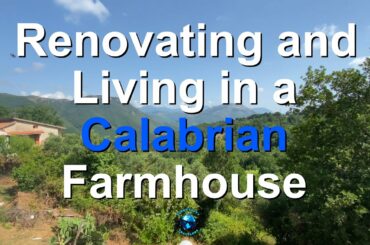 What Is It Like to Renovate and Live In a Calabrian Mountain Farmhouse? Interview With Francesca.