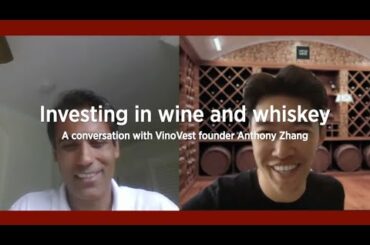 Vinovest CEO Anthony Zhang On Why Investors Are Turning to Wine and Whiskey as an Inflation Hedge