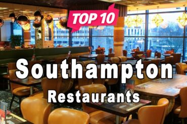 Top 10 Restaurants to Visit in Southampton | England - English