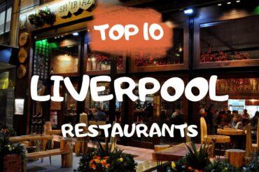 LIVERPOOL best Restaurants: Top 10 restaurants in Liverpool, United Kingdom