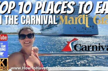 Top 10 Places to Eat on the Carnival Cruise Line Mardi Gras Ship in 4K
