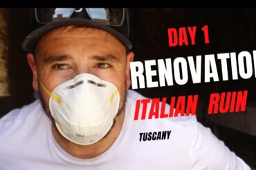 DAY 1 RENOVATING my HISTORIC ITALIAN Villa in  TUSCANY- Episode 4