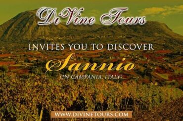 Discover Sannio, in Campania Italy, with DIVINE TOURS!